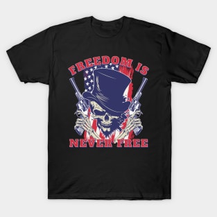 Freedom Is Never Free T-Shirt